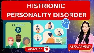 Histrionic Personality Disorder Explained &mdash; Signs & Symptoms | In Hindi | ALKA PANDEY