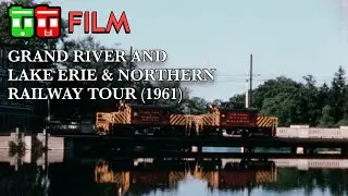 TT Film - Grand River and Lake Erie Northern Railway (1961)