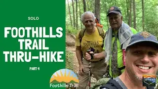 Foothills Trail - Solo Thru Hike (Part 4)