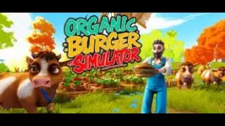 Organic Burger Simulator | Early Access | Come Check Out This AWESOME Burger Simulator EP 3