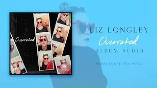 Liz Longley - Overrated - Album Audio