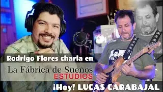 Charla con Lucas Carabajal - Rodrigo Flores desde La Fabrica de Sue&ntilde;os &bull; #4