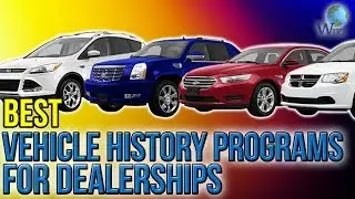 3 Best Vehicle History Programs For Dealerships 2017