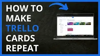 How to Make Trello Cards Repeat in 2024