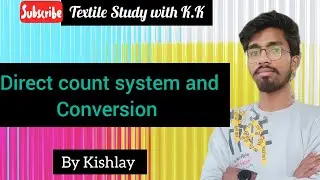 Yarn Count System | Direct Count System | Conversion Technique | Textile Texting | Physical Testing