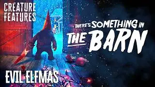 Silent Night, Scary Night  | There&rsquo;s Something In The Barn (2023) | CreatureFeatures
