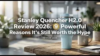 Stanley Quencher H2.0 FlowState Tumbler Review: Is This Viral Water Bottle Worth It in 2026