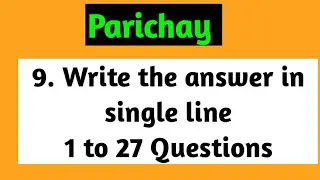 Parichay / 9. write the answer in a single line