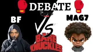 BFTB VS MAG7 DEBATE 