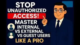 Stop Unauthorized Access! Master Internal vs External Users vs Guest Users in Microsoft 365