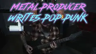 Can a Metal Producer Make a Good Pop Punk Song?