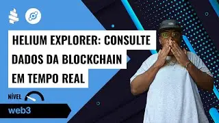 Helium Explorer: Consulte dados da blockchain da Helium em tempo real