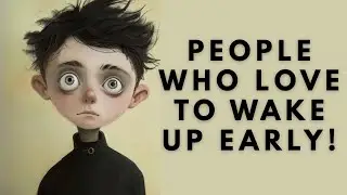 Psychology Of People Who Love To Wake Up Early!