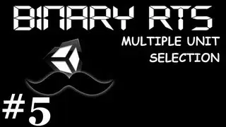 #5 Unity RTS Binary: Multiple Unit Selection