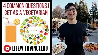 4 Common Questions I Get As A VEGETARIAN