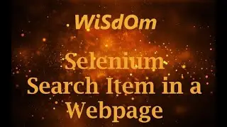 WiSdOm - Selenium Script for 'Search Items in a Webpage'