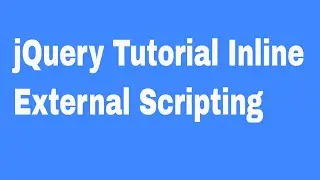 jQuery Tutorial InlineExternal Scripting