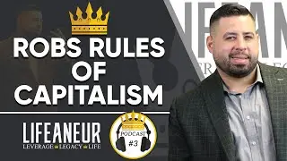 Lifeaneur Podcast #3 - Robs Rules Of Capitalism