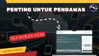 Info Penting Untuk Pengawas Tes Kemampuan Akademik (TKA)