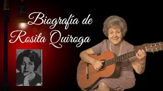Biografía de Rosita Quiroga