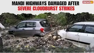 Massive Cloudburst in Mandi, HP; Highways Damaged, No Casualties Reported So Far