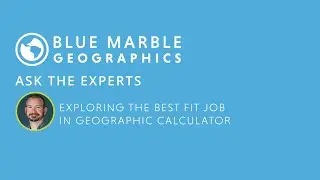 Ask the Experts: Exploring the Best Fit Job in Geographic Calculator