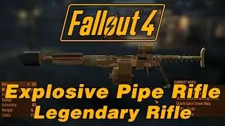 Fallout 4 | Legendary Pipe Rifle | Explosive Pipe Rifle