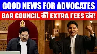 Good News for Advocates | Supreme Court's Warning | Bar Council Extra Fees Stopped | Pranjal Singh