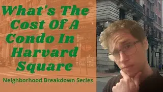 What is the cost of living in Cambridge Massachusetts // Harvard Square Condo Prices // 2020