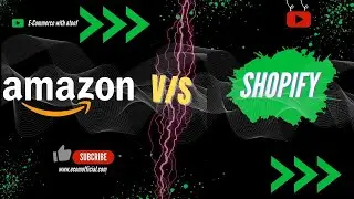 Amazon vs Shopify | Which is better? Free Course Trial by E-Commerce with Ateef.