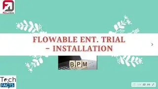 4 -  Flowable Enterprise - Trial Version Installation | Benefits | Pre-requisites