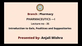 Pharmaceutics - I  | Introduction to Gels, Poultices and Suppositories | AKTU Digital Education