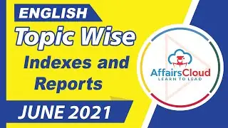 Indexes and Reports June English 2021,Topic-Wise Current Affairs, For All Exams