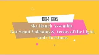 1994 - 1995 Sky Ranch Assembly, Cub Scouts, Xmas, & Arrow of the Light Ceremony