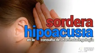 Hipoacusia, sordera y problemas de audición - SEORL CCC