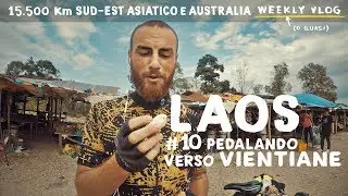 #10 LAOS - pedalando verso Vientiane