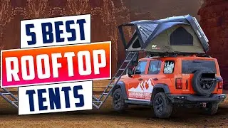 Top 5 Best Rooftop Tents 2025 - Roof Top Tent Buying Guide