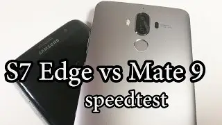 HUAWEI Mate 9 vs Samsung Galaxy S7edge Speedtest