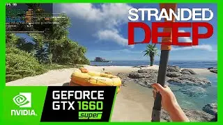 Stranded Deep | GTX 1660 Super | Ryzen 5 3600 | 32GB RAM | 1080p 60fps