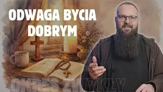 21.01.2026 Odwaga bycia dobrym