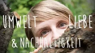 Umweltliebe & Nachhaltigkeit