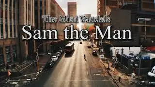 The Mini Vandals - Sam the Man