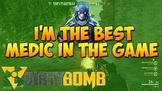 I'M THE BEST MEDIC IN THE GAME (Dirty Bomb Highlights)