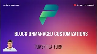 Block Unmanaged Customizations - Power Platform