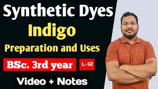 Indigo Dye | Preparation and uses | for BSc 3rd year | by pankaj sir