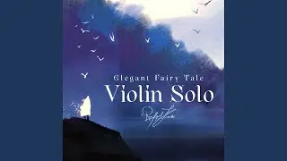 Elegant Fairy Tale Violin Solo
