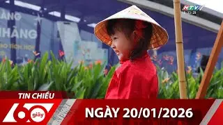 60 Giây Chiều - Ngày 20/01/2026 - HTV Tin Tức Thời Sự Mới Nhất 2026