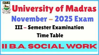 II B.S.W Social Work - 3rd Semester, November-2025 Exam Time Table, Madras University | #IAN