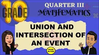 UNION AND INTERSECTION OF AN EVENT || GRADE 10 MATHEMSTICS Q3