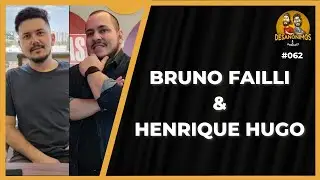Bruno Failli e Henrique Hugo ( Expert em Franchising) - Desanonimos Podcast #62